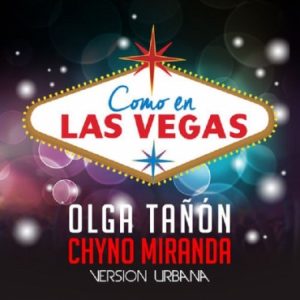 Olga Tañon Ft. Chyno Miranda – Como En Las Vegas (Version Urbana)